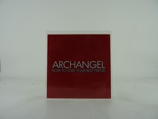 ARCHANGEL HOW TO LOSE YOUR BEST FRIEND (176) 11 Track CD Album including Picture