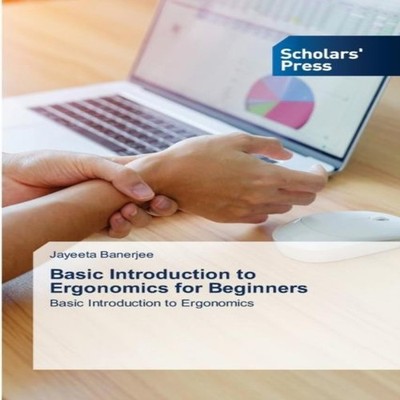 Basic Introduction to Ergonomics for Beginners Jayeeta Banerjee P