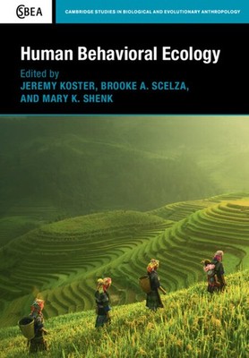 Human Behavioral Ecology Koster Scelza Shenk Paperback 9781108434348