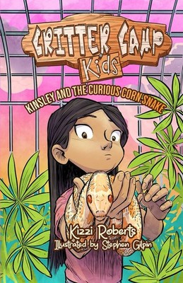 Kinsley and the Curious Corn Snake (Critter Camp Kids)