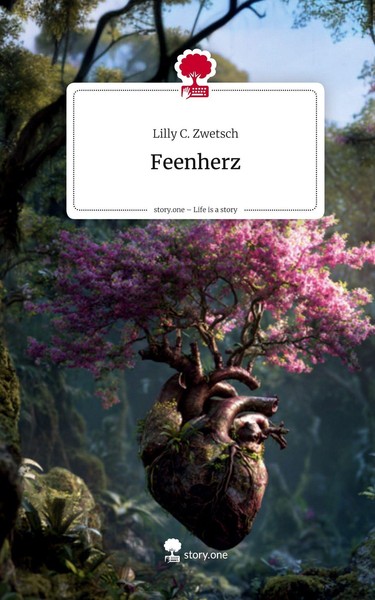 Feenherz. Life Is A Story - Story.One Lilly C. Zwetsch-image