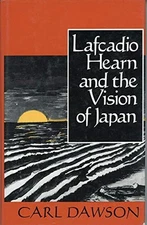 LAFCADIO HEARN AND THE VISION OF JAPAN (PARALLAX: By Professor Carl Dawson Mint