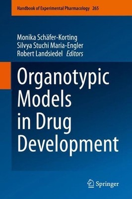 Organotypic Models in Drug Development by Silvya Stuchi Maria-Engler (English) H