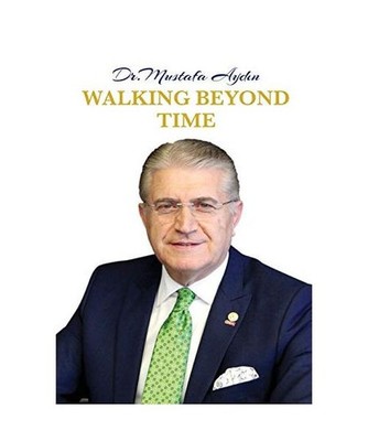 Walking Beyond Time, Mustafa Aydin