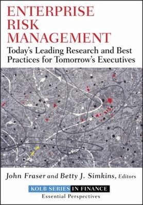 Enterprise Risk Management : Today's Leading Research and Best Pr