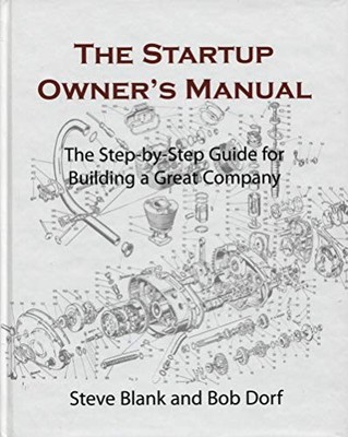 The Startup Owner's Manual: The Step-By-Step Guide f by Garry, Steven 0984999302