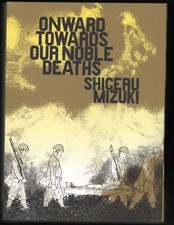ONWARD TOWARD OUR NOBLE DEATHS By Shigeru Mizuki
