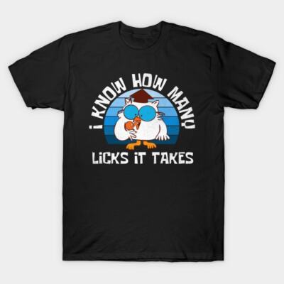 Funny Quotes I Know How Many Licks It Takes Humor Bird Retro Unisex T-Shirt