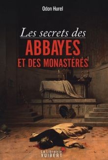 Les secrets des abbayes et des monastères von Odon ... | Buch | Zustand sehr gut