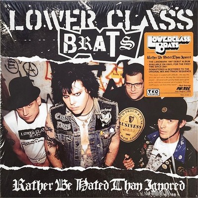 Lower Class Brats - Rather Be Hated Than Ignored (Black Vinyl LP, 1997) Reissue