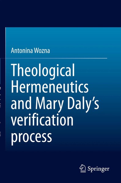 Antonina Wozna | Theological Hermeneutics And Mary Daly's Verification Process-image