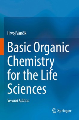 Basic Organic Chemistry for the Life Sciences Hrvoj Van¿ik Taschenbuch xv 2023