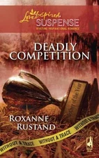 Deadly Competition (Without a Trace, Book 5) by Roxanne Rustand