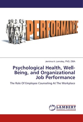 Psychological Health, Well-Being, and Organizational Job Performance Lomotey