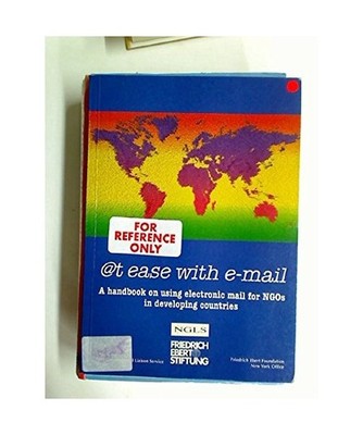 At Ease with E-mail: A Handbook on Using Electronic Mail for NGOs in Developing 