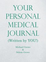 Your Personal Medical Journal (Written By You!) Michael Grewe (U. A.) Buch 2019