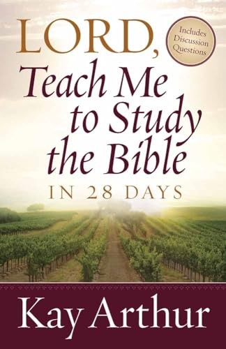 Lord, Teach Me to Study the Bible in 28 Days by Kay Arthur Paperback / softback