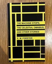 Machine Stops, the Celestial Omnibus, and Other Stories by E. M. Forster (2013,