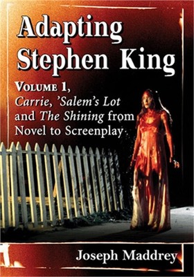 Adapting Stephen King: Volume 1, Carrie, 'Salem's Lot and the Shining from Novel