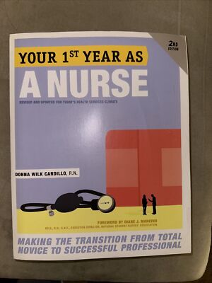 Your First Year As a Nurse, Second Edition : Making the Transition from Total...
