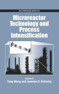 Microreactor Technology and Process Intensification (ACS Symposium Series) by 