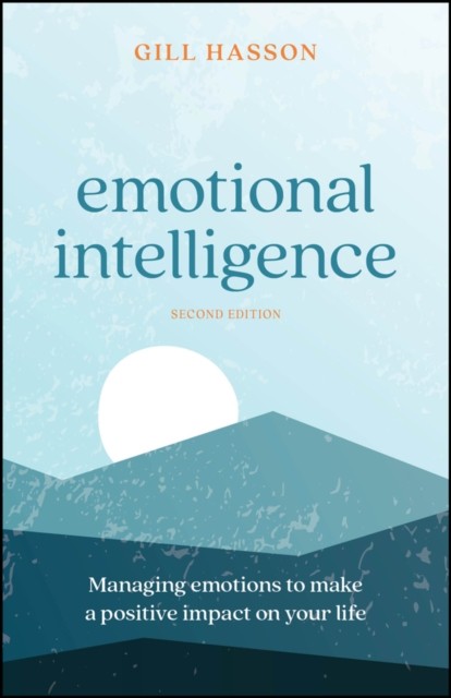 Emotional Intelligence: Managing Emotions to Make by Gill Hasson (PB 2024) - Image 4