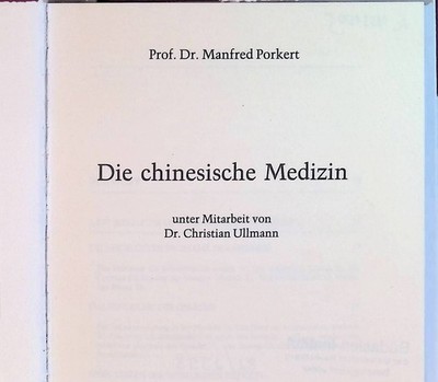 Die chinesische Medizin. Porkert, Manfred: