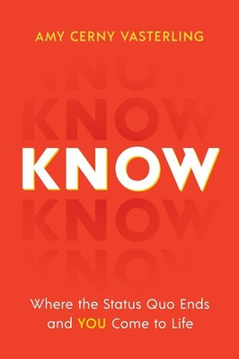 Amy Cerny Vasterling | Know | Taschenbuch | Englisch (2025) | River Grove Books