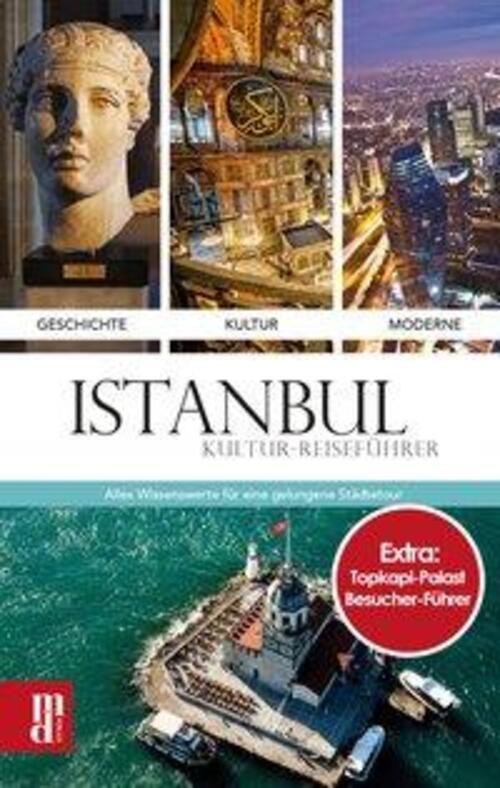 Istanbul | Kultur-reiseführer (extra: Topkapi-palast Besucher-führer)