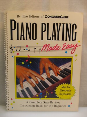 Piano Playing Made Easy from the Editors of Consumer Guide [Spiral-bound]