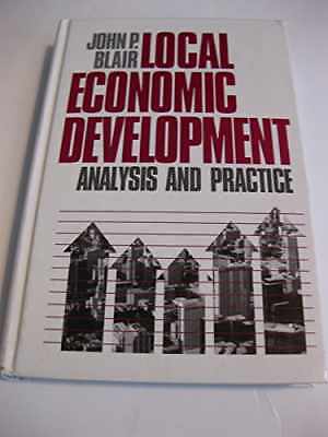 Local Economic Development: Analysis and - Hardcover, by Blair John P. - Good