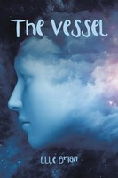 Elle Brian | The Vessel | Taschenbuch | Englisch (2016) | Xlibris