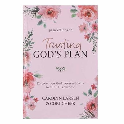Trusting God's Plan 90 Day - Hardcover, by Carolyn Larsen; Cori - Very Good
