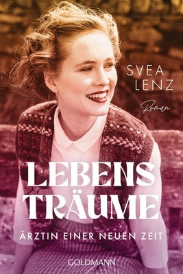 Svea Lenz | Lebensträume. Ärztin einer neuen Zeit | Taschenbuch | Deutsch (2025)