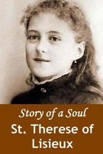 Story of a Soul: The Autobiography of St. Therese of Lisieux