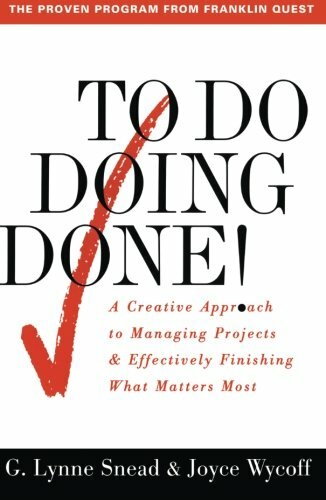 To Do - Doing - Done: A Creative Approach to Managing Projects and Effectively