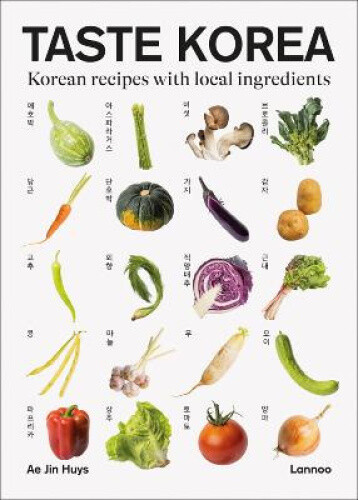Taste Korea: Korean Recipes with Local Ingredients by Huys, Ae Jin