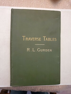 Traverse Tables (Computed to 4 Places of Decimals) by R. L. Gurden 1949 - RARE