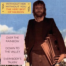 Harry Nilsson - Without Her - Without You - The Very Best Of Nilsson Vol. 1, (CD