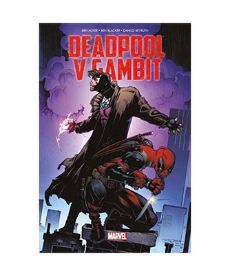 Deadpool Vs Gambit, Ben Acker, Ben Blacker