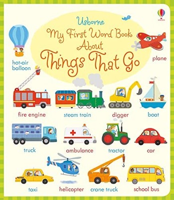 My First Word Book About Things That Go,Holly Bathie,Marta Cabro