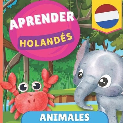 Aprender neerlands - Animales: Libro ilustrado para ni?os biling?es - Espa?ol /