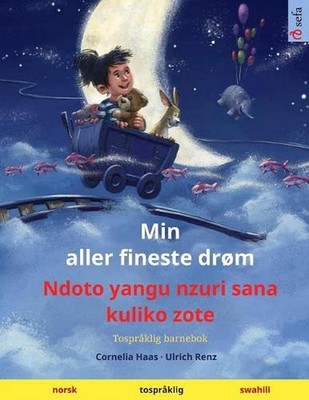Min aller fineste drm - Ndoto yangu nzuri sana kuliko zote (norsk - swahili): To