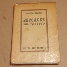 BECCACCE SUL FORESTO, Vincenzo Chianini, Editoriale Olimpia 1943 - come da foto