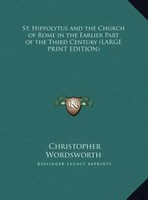 Christopher Wordsworth | St. Hippolytus And The Church Of Rome In The Earlier...