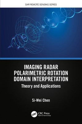 Imaging Radar Polarimetric Rotation Domain Interpretation: Theory and Applicatio