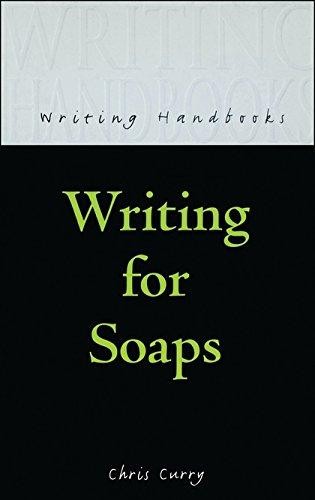 Writing for Soaps (Writing Handbooks) - Chris Curry