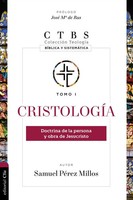 Cristologia | Doctrina De La Persona y Obra De Jesucristo | Samuel Perez Millos
