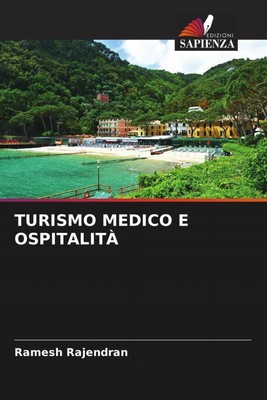 TURISMO MEDICO E OSPITALITÀ Ramesh Rajendran Taschenbuch Paperback Italienisch