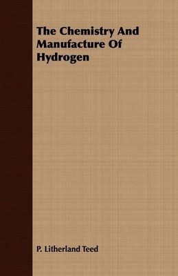 P. Litherland Teed The Chemistry And Manufacture Of Hydrogen (Taschenbuch)